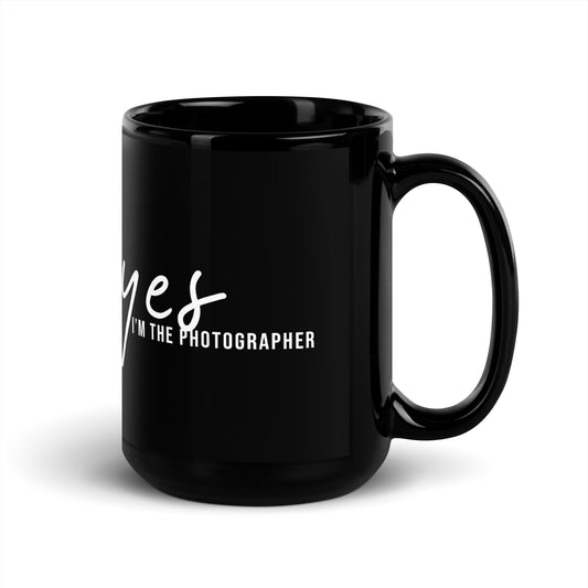 "Yes, I'm the Photographer" Black Glossy Mug